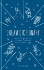 Image for Dream dictionary  : an A-Z guide to dream symbols and psychology