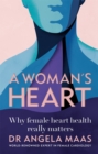 Image for A woman&#39;s heart  : why women need to care about heart health - from a world-renowned expert in female cardiology