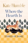 Image for Where the Hearth Is: Stories of home