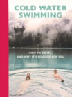 Image for Cold Water Swimming : How to do it... and why it&#39;s so good for you