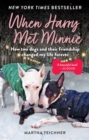 Image for When Harry met Minnie  : how two dogs and their friendship changed my life forever