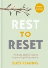 Image for Rest to reset  : the busy person&#39;s guide to pausing with purpose