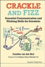 Image for Crackle And Fizz: Essential Communication And Pitching Skills For Scientists