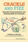 Image for Crackle and fizz  : essential communication and pitching skills for scientists