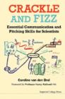 Image for Crackle and fizz: essential communication and pitching skills for scientists