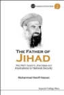Image for The father of jihad  : °Azzåam, °Abd Allåah&#39;s jihad ideas and implications to national security