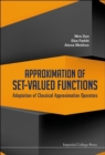 Image for Approximation Of Set-valued Functions: Adaptation Of Classical Approximation Operators