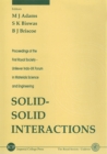 Image for SOLID-SOLID INTERACTIONS - PROCEEDINGS OF THE FIRST ROYAL SOCIETY-UNILEVER INDO-UK FORUM IN MATERIALS SCIENCE AND ENGINEERING: 1086.