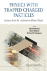 Image for Physics With Trapped Charged Particles: Lectures From The Les Houches Winter School