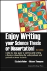 Image for Enjoy writing your science thesis or dissertation!  : a step-by-step guide to planning and writing a thesis or dissertation for undergraduate and graduate science students