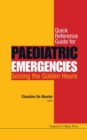 Image for Quick Reference Guide For Paediatric Emergencies: Seizing The Golden Hours