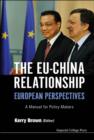 Image for The EU-China relationship: European perspectives : a manual for policy makers