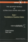 Image for Quantum World Of Ultra-cold Atoms And Light, The - Book I: Foundations Of Quantum Optics