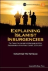 Image for Explaining Islamist insurgencies  : the case of al-Jamaah al-Islamiyyah and the radicalisation of the Poso conflict, 2000-2007