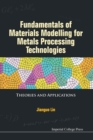 Image for Fundamentals of materials modelling for metals processing technologies  : theories and applications
