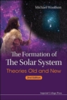 Image for Formation Of The Solar System, The: Theories Old And New (2nd Edition)