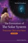 Image for The formation of the solar system: theories old and new