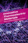 Image for Innovative thermoelectric materials  : polymer, nanostructure and composite thermoelectrics