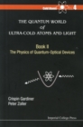 Image for Quantum World Of Ultra-cold Atoms And Light, The - Book Ii: The Physics Of Quantum-optical Devices