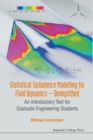 Image for Statistical Turbulence Modelling For Fluid Dynamics - Demystified: An Introductory Text For Graduate Engineering Students