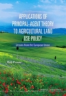 Image for Applications Of Principal-agent Theory To Agricultural Land Use Policy: Lessons From The European Union