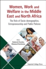 Image for Women, work and welfare in the Middle East and North Africa: the role of socio-demographics, entrepreneurship and public policies