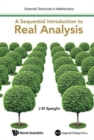 Image for A sequential introduction to real analysis  : with solutions manual