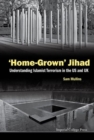 Image for &#39;Home-grown&#39; Jihad: Understanding Islamist Terrorism In The Us And Uk