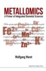 Image for Metallomics: A Primer Of Integrated Biometal Sciences