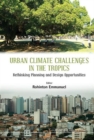 Image for Urban Climate Challenges In The Tropics: Rethinking Planning And Design Opportunities