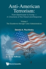 Image for Anti-american Terrorism: From Eisenhower To Trump - A Chronicle Of The Threat And Response: Volume I: The Eisenhower Through Carter Administrations