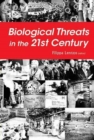 Image for Biological Threats In The 21st Century: The Politics, People, Science And Historical Roots