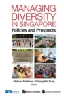 Image for Managing Diversity In Singapore: Policies And Prospects