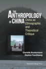 Image for The anthropology of China  : China as ethnographic and theoretical critique