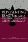 Image for Representing beasts in early medieval England and Scandinavia