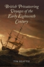 Image for British Privateering Voyages of the Early Eighteenth Century