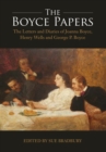 Image for The Boyce Papers: The Letters and Diaries of Joanna Boyce, Henry Wells and George Price Boyce
