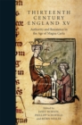 Image for Thirteenth century EnglandXV: Authority and resistance in the age of Magna Carta :