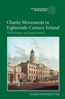 Image for Charity Movements in Eighteenth-Century Ireland : Philanthropy and Improvement