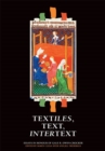 Image for Textiles, text, intertext  : essays in honour of Gale R. Owen-Crocker