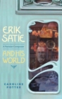 Image for Erik Satie  : a Parisian composer and his world