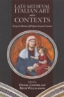Image for Late medieval Italian art and its contexts  : essays in honour of Professor Joanna Cannon