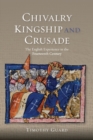 Image for Chivalry, kingship and crusade  : the English experience in the fourteenth century