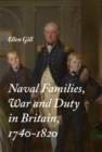 Image for Naval Families, War and Duty in Britain, 1740-1820