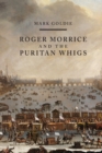 Image for Roger Morrice and the Puritan Whigs  : the Entring book, 1677-1691