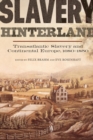 Image for Slavery hinterland  : transatlantic slavery and continental Europe, 1680-1850