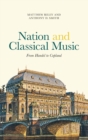 Image for Nation and classical music  : from Handel to Copland