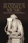 Image for New perspectives on Handel&#39;s music  : essays in honour of Donald Burrows