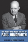 Image for The music and music theory of Paul Hindemith