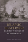 Image for Islamic Seapower during the Age of Fighting Sail